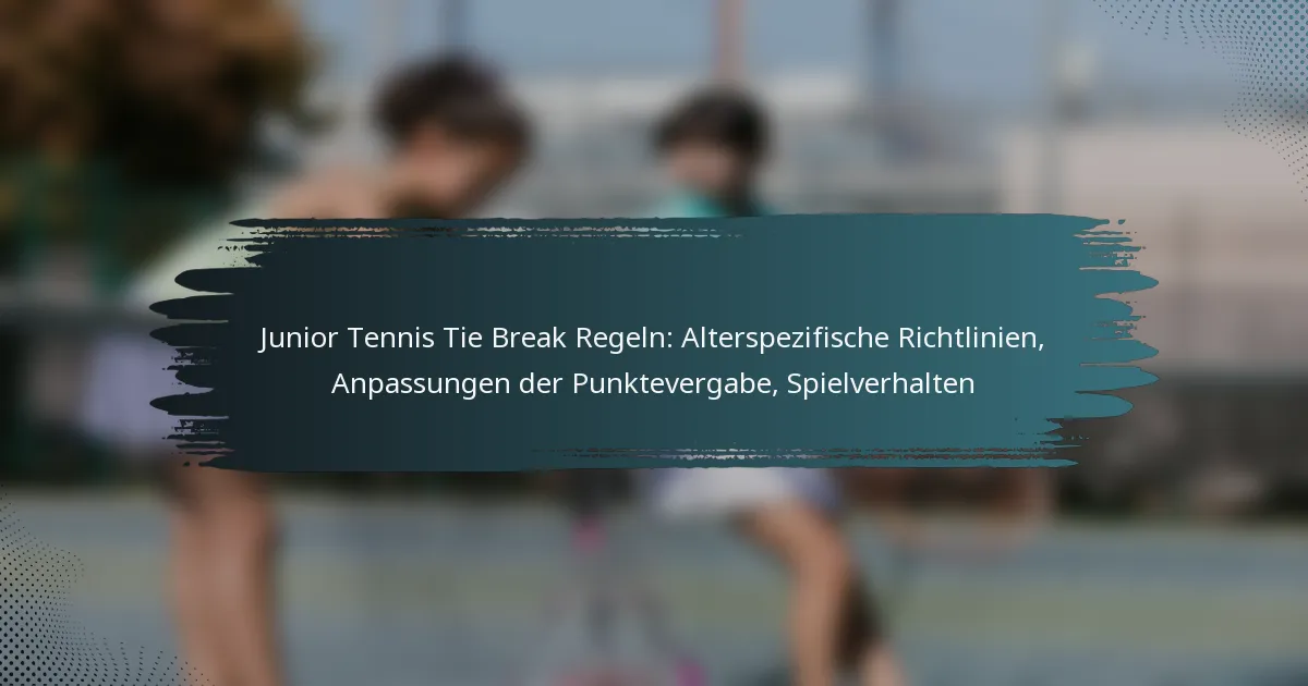 Junior Tennis Tie Break Regeln: Alterspezifische Richtlinien, Anpassungen der Punktevergabe, Spielverhalten