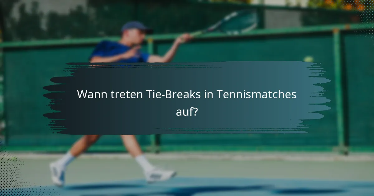 Wann treten Tie-Breaks in Tennismatches auf?