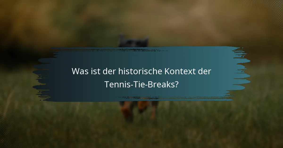 Was ist der historische Kontext der Tennis-Tie-Breaks?