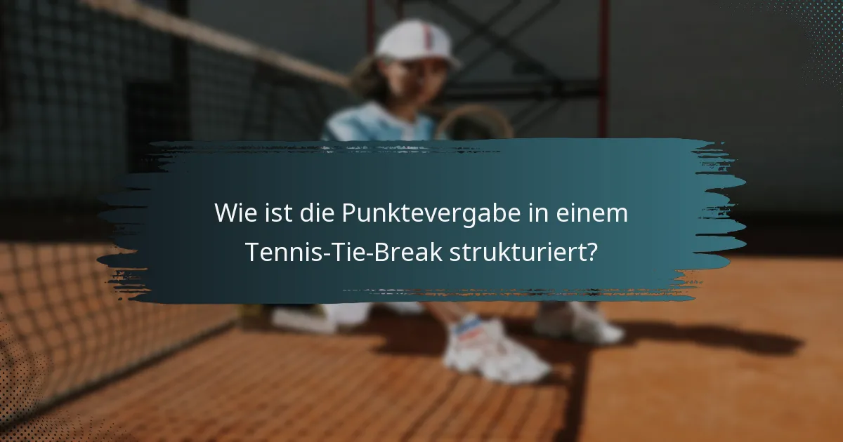 Wie ist die Punktevergabe in einem Tennis-Tie-Break strukturiert?