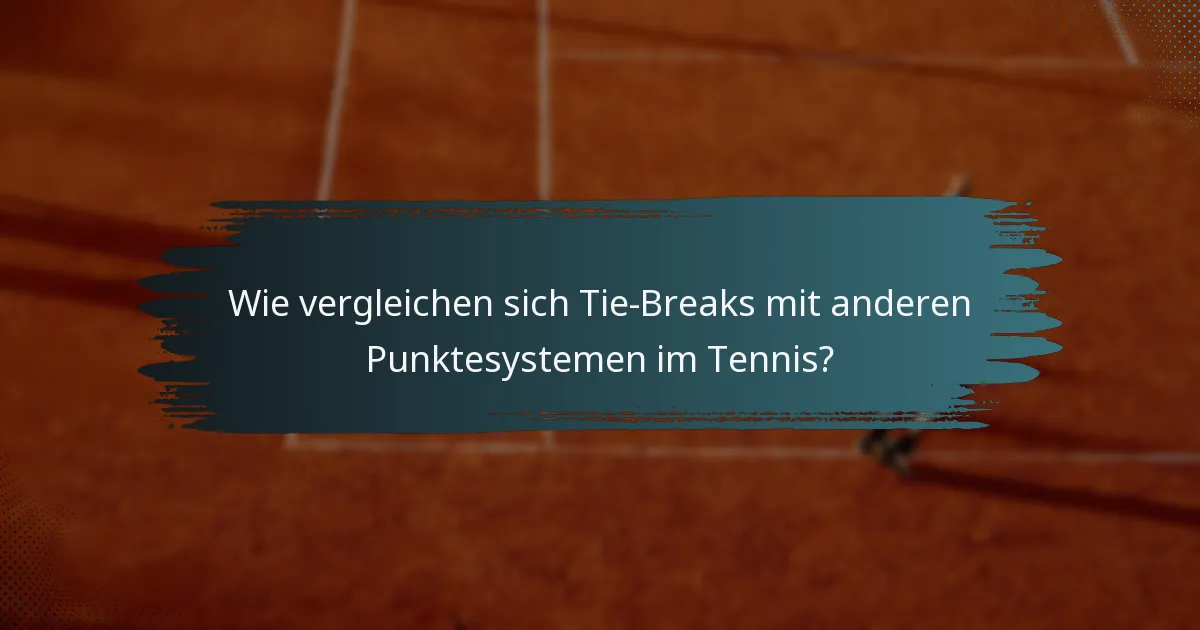 Wie vergleichen sich Tie-Breaks mit anderen Punktesystemen im Tennis?