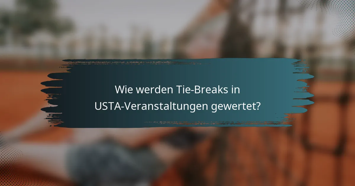 Wie werden Tie-Breaks in USTA-Veranstaltungen gewertet?